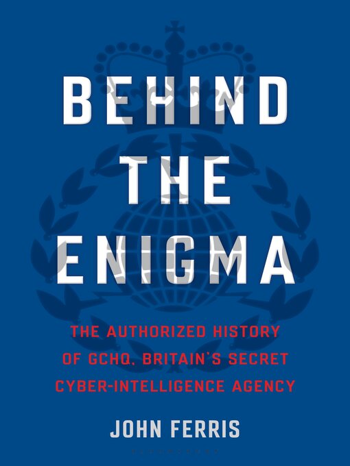 Title details for Behind the Enigma by John Ferris - Available